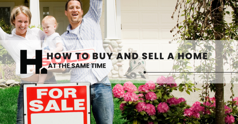 How to Buy and Sell a Home at the Same Time